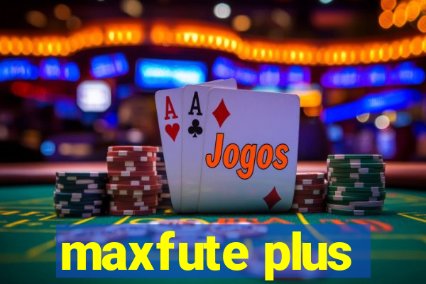 maxfute plus